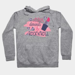 Lipstick Diamonds And Rock 'N' Roll Hoodie